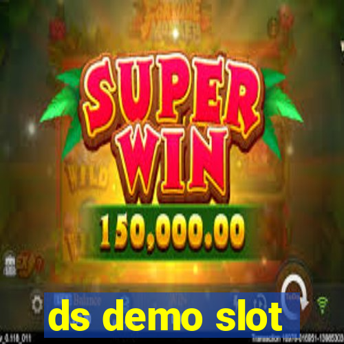 ds demo slot