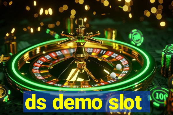 ds demo slot