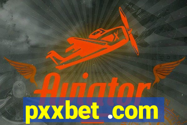 pxxbet .com