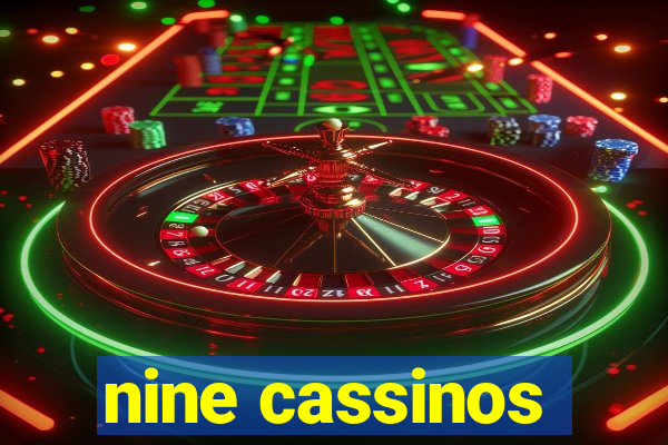 nine cassinos