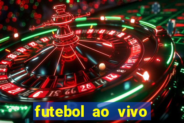 futebol ao vivo max tv