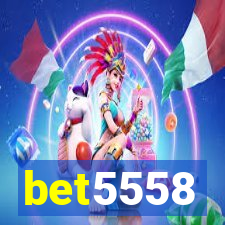 bet5558