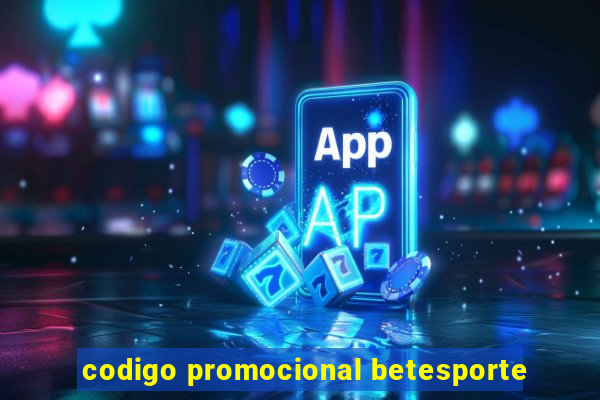 codigo promocional betesporte