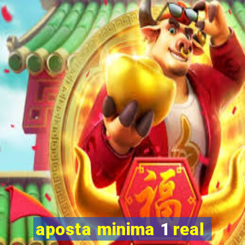 aposta minima 1 real