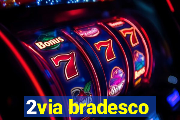 2via bradesco