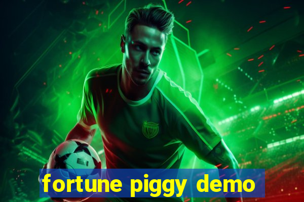 fortune piggy demo