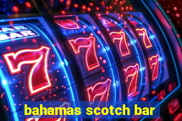 bahamas scotch bar