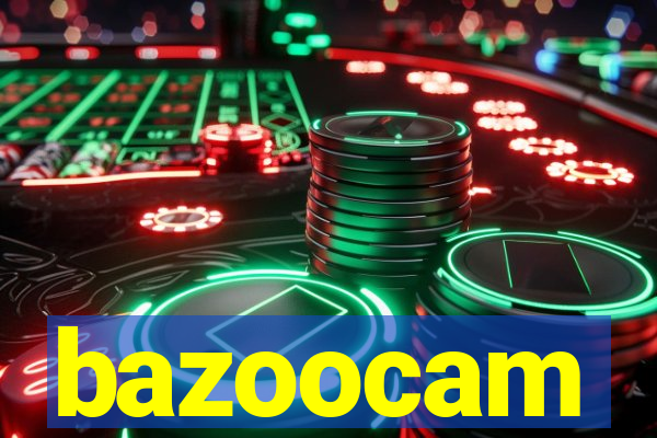 bazoocam