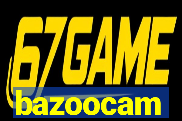 bazoocam