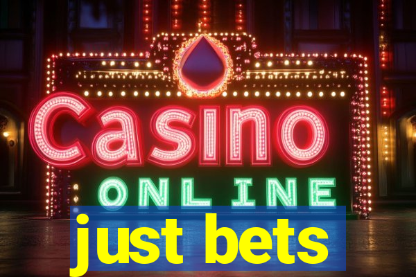 just bets