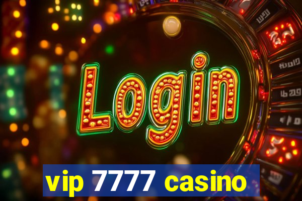 vip 7777 casino