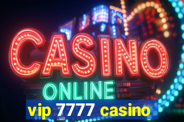 vip 7777 casino