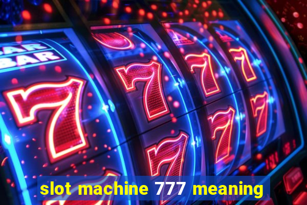 slot machine 777 meaning