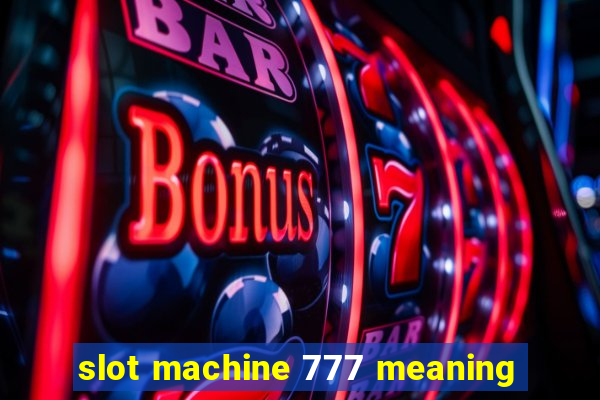 slot machine 777 meaning