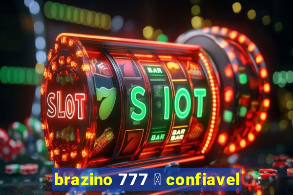 brazino 777 茅 confiavel