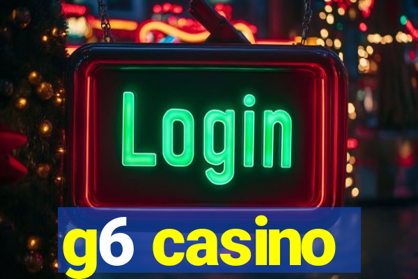 g6 casino