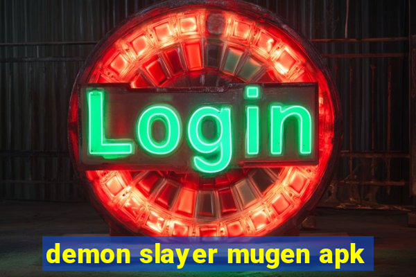 demon slayer mugen apk