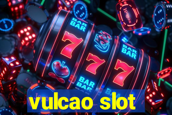 vulcao slot