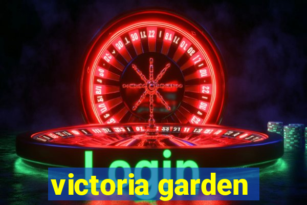 victoria garden