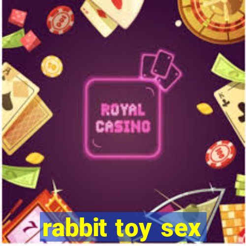 rabbit toy sex