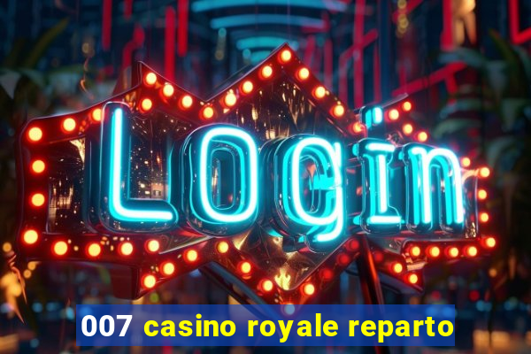 007 casino royale reparto