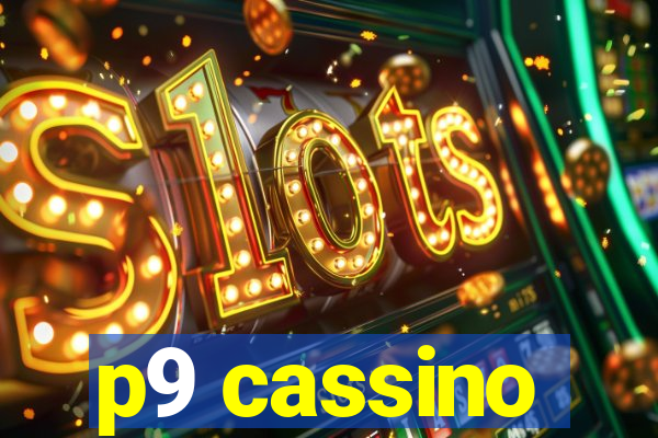 p9 cassino