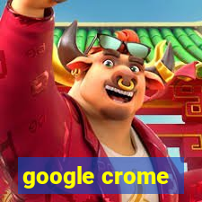 google crome