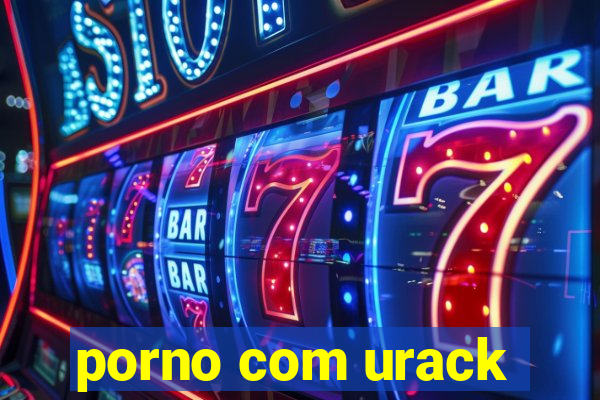 porno com urack