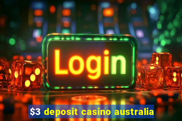 $3 deposit casino australia