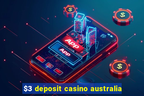 $3 deposit casino australia