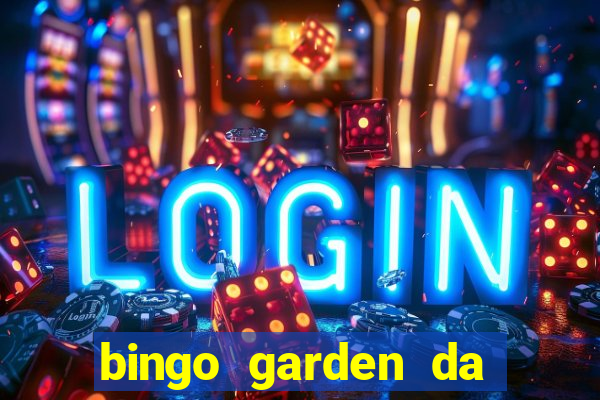 bingo garden da dinheiro mesmo