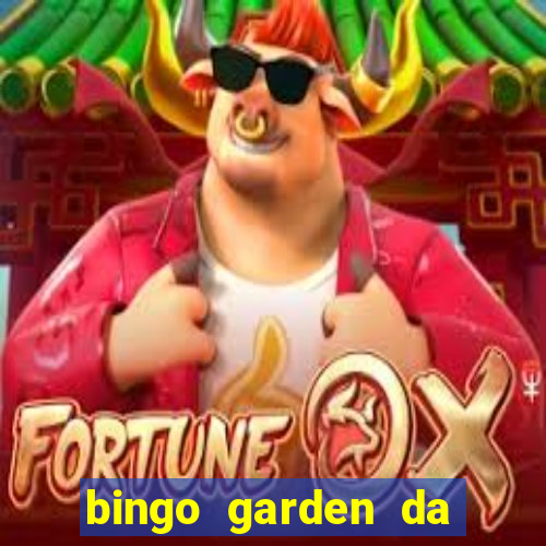 bingo garden da dinheiro mesmo