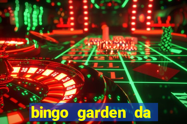 bingo garden da dinheiro mesmo