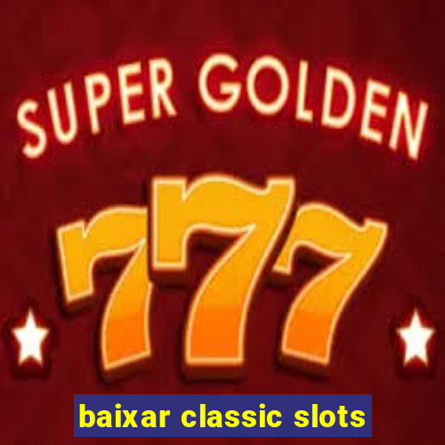 baixar classic slots