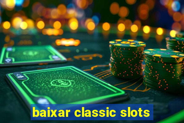 baixar classic slots