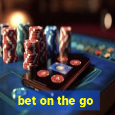 bet on the go