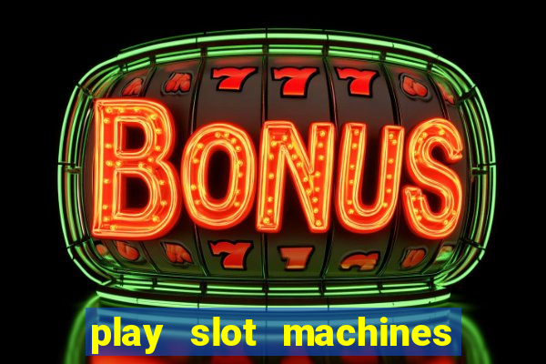 play slot machines online for real money