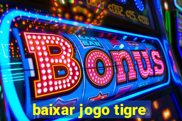 baixar jogo tigre