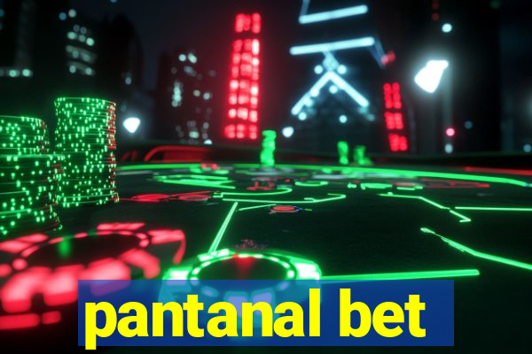 pantanal bet