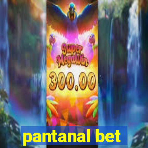 pantanal bet