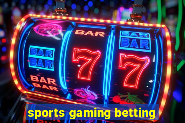 sports gaming betting