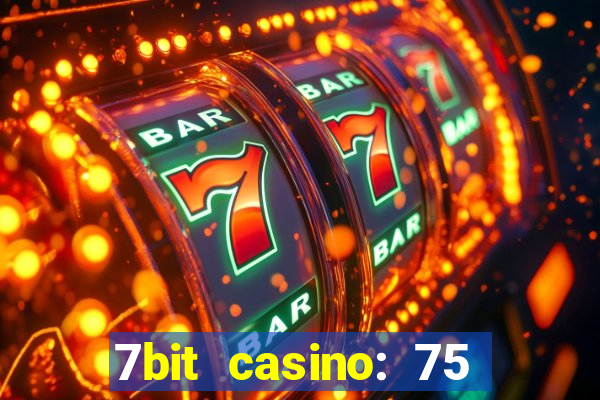 7bit casino: 75 free spins