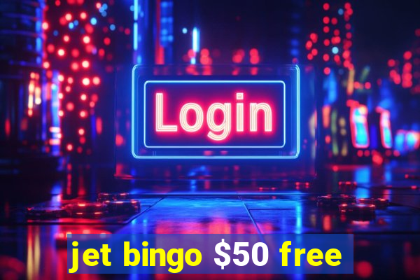 jet bingo $50 free