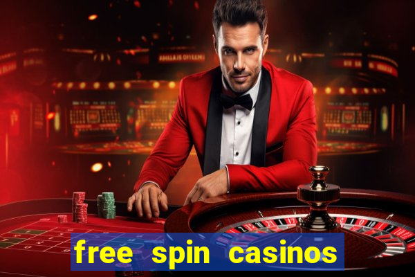 free spin casinos no deposit