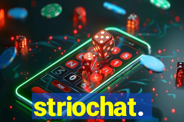 striochat.