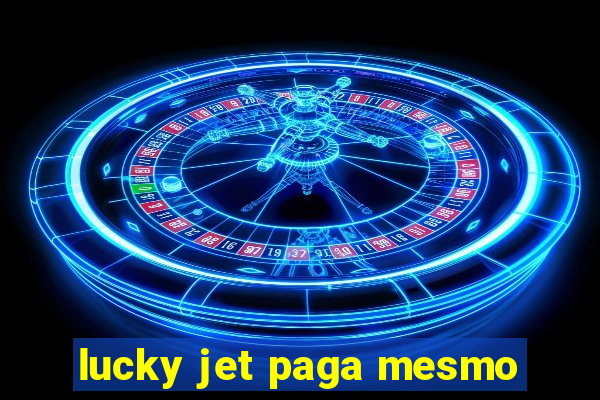 lucky jet paga mesmo