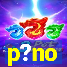 p?no