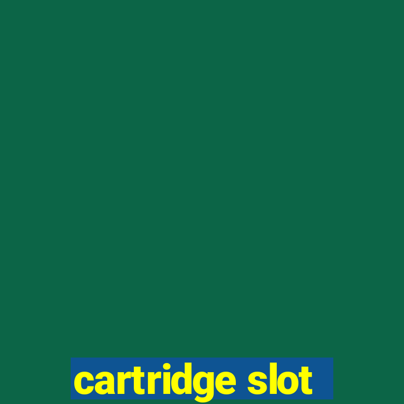 cartridge slot