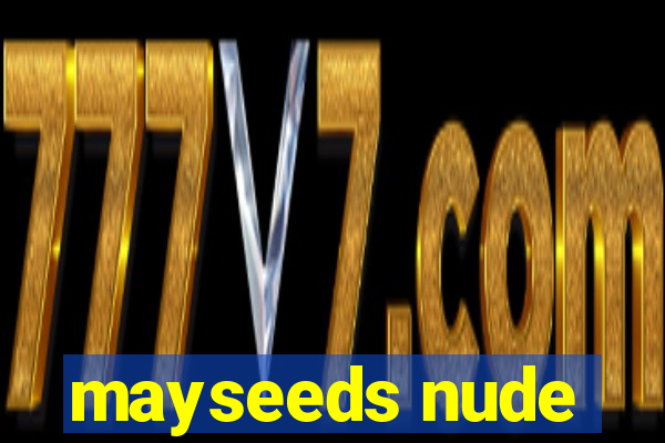 mayseeds nude