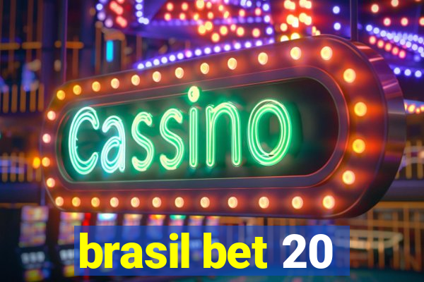 brasil bet 20